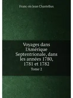 Voyages dans l'Amérique Septentrionale, dans les ann