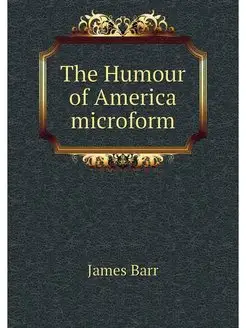 The Humour of America microform