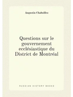 Questions sur le gouvernement ecclésiastique du Dist