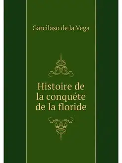 Histoire de la conquete de la floride