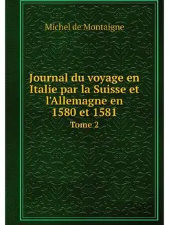 Journal du voyage en Italie par la Su