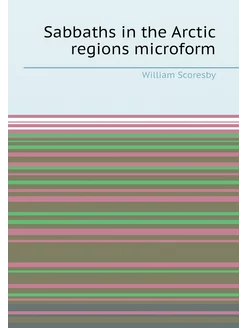 Sabbaths in the Arctic regions microform