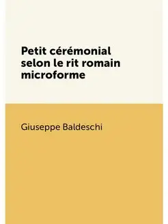 Petit cérémonial selon le rit romain microforme