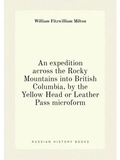 An expedition across the Rocky Mountains into Britis