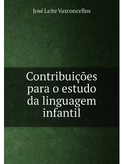 Contribuições para o estudo da linguagem infantil