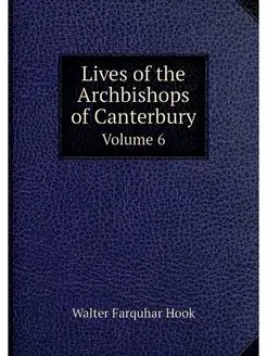 Lives of the Archbishops of Canterbur