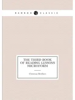 The Third book of reading lessons microform