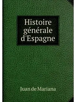 Histoire generale d'Espagne