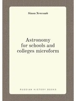 Astronomy for schools and colleges microform