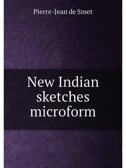 New Indian sketches microform