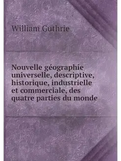 Nouvelle geographie universelle, desc