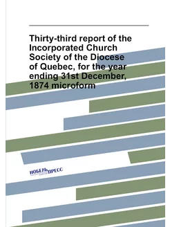 Thirty-third report of the Incorporated Church Socie