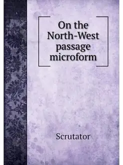 On the North-West passage microform