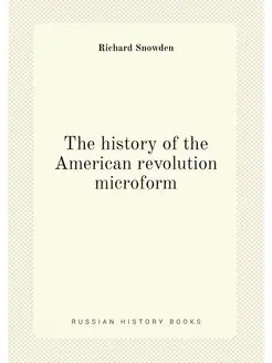 The history of the American revolution microform