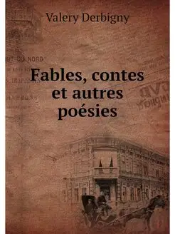 Fables, contes et autres poesies