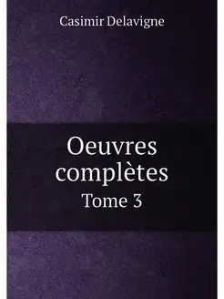 Oeuvres complètes. Tome 3