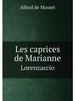 Les caprices de Marianne. Lorenzaccio