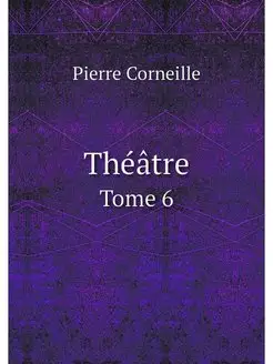 Theatre. Tome 6