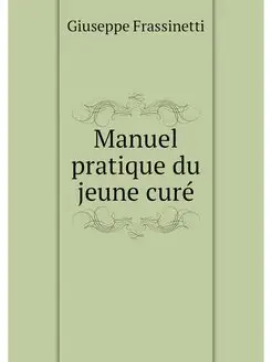 Manuel pratique du jeune cure