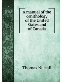 A manual of the ornithology of the Un