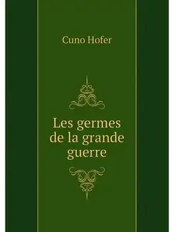 Les germes de la grande guerre