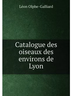 Catalogue des oiseaux des environs de Lyon