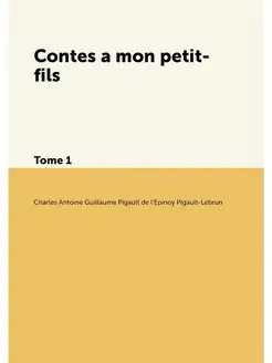 Contes a mon petit-fils. Tome 1