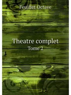 Theatre complet. Tome 2