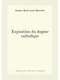 Exposition du dogme catholique