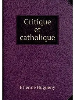 Critique et catholique