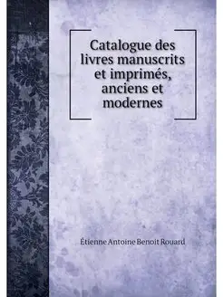 Catalogue des livres manuscrits et im