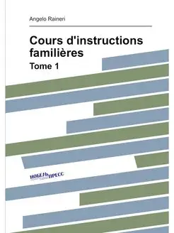 Cours d'instructions familières. Tome 1