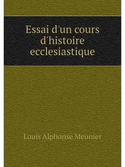 Essai d'un cours d'histoire ecclesias