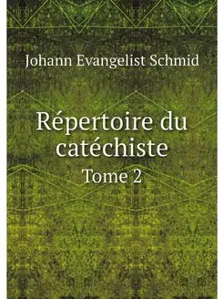 Repertoire du catechiste. Tome 2