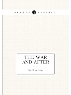 The war and after