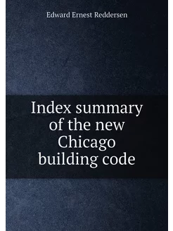 Index summary of the new Chicago building code