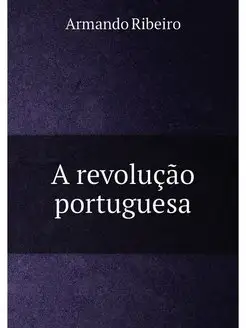 A revolucao portuguesa