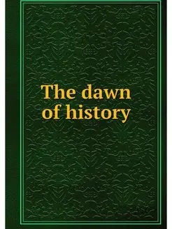 The dawn of history