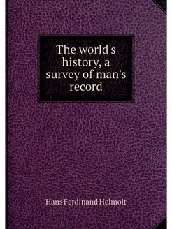 The world's history, a survey of man'