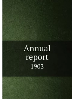 Annual report. 1903