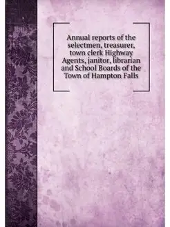 Annual reports of the selectmen, treasurer, town cle