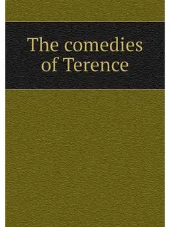 The comedies of Terence