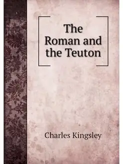 The Roman and the Teuton