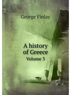 A history of Greece. Volume 3