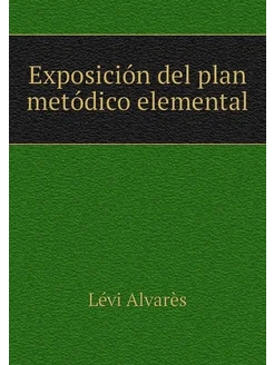 Exposición del plan metódico elemental