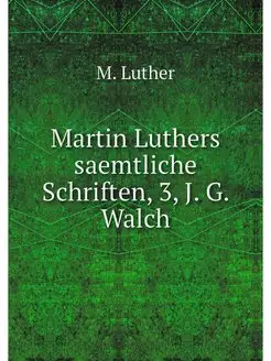 Martin Luthers saemtliche Schriften