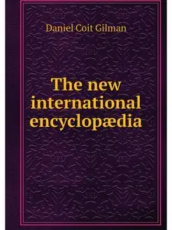 The new international encyclopaedia