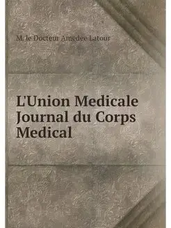 L'Union Medicale Journal du Corps Med