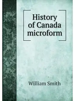 History of Canada microform