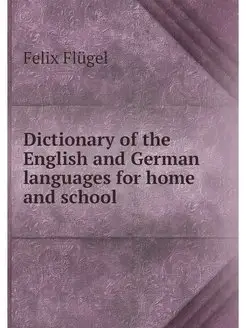 Dictionary of the English and German